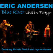 Blue River - Live In Tokyo , Eric Andersen