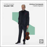 Vivaldi 100 - 13 Violin Concertos , Giuliano Carmignola
