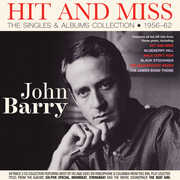 Hit And Miss: The Singles & Albums Collection 1956-62 , John Barry
