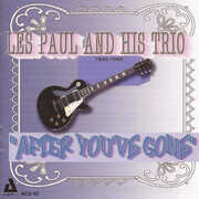 After You've Gone 1944-45 , Les Paul