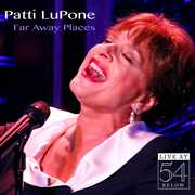 Far Away Places: Live at 54 Below , Patti LuPone