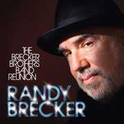 The Brecker Brothers Band Reunion , Randy Brecker