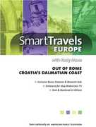 Smart Travels Europe With Rudy Maxa: Out of Rome / Croatia's DalmatianCoast , Rudy Maxa