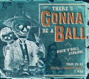 There's Gonna Be A Ball: Rock 'n' Roll Espanol (Various Artists) , Various Artists