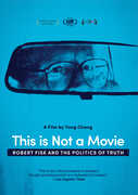 This Is Not A Movie: Robert Fisk And The Politics Of Truth 