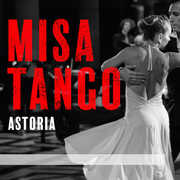Misa Tango , Astoria