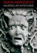 Simon Marsden's Haunted Life In Pictures , John Hurt