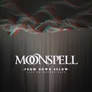 From Down Below - Live 80 Meters Deep , Moonspell