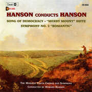 Howard Hanson - Hanson Conducts Hanson: Song Of Democracy, Merry Mount Symphony No. 2 Romantic , Howard Hanson