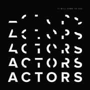 It Will Come To You , Actors