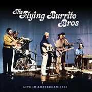Live In Amsterdam 1972 , The Flying Burrito Brothers
