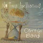 No Time For Warning , Carry-on Band
