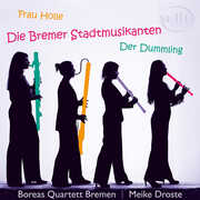 Scheibe: Die Bremer Stadtmusikanten; Der Dummling; Frau Holle , Boreas Quartett Bremen