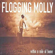 Within A Mile Of Home , Flogging Molly