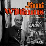 I Could Use a Little Love , Jimi Williams