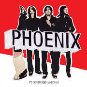 It's Never Been Like That , Phoenix