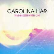 Wild Blessed Freedom , Carolina Liar