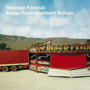 Songs From Northern Britain [Remastered] [Import] , Teenage Fanclub