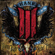 Damn Right, Rebel Proud , Hank III