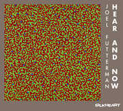 Hear And Now , Joel Futterman