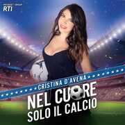 Nel Cuore Solo Il Calcio [180-Gram Vinyl] [Import] , Cristina D'Avena