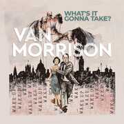 What's It Gonna Take? , Van Morrison