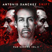 SHIFT (Bad Hombre, Vol. II) , Antonio Sanchez
