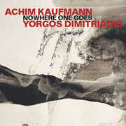 Nowhere One Goes , Achim Kaufmann