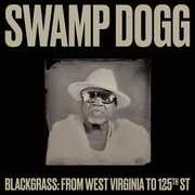 Blackgrass: From West Virginia To 125th St , Swamp Dogg