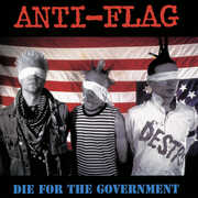 DIE FOR THE GOVERNMENT , Anti-Flag
