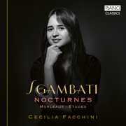 Sgambati: 6 Nocturnes, Etudes & Other Works , Cecilia Facchini