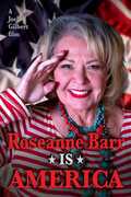 Roseanne Barr Is America , Roseanne Barr