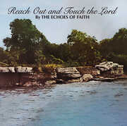 Reach Out & Touch the Lord , Echoes of Faith