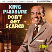 Don't Get Scared: The Complete Singles [Import] , King Pleasure