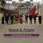 Knight & Kioulaphides: Sand and Foam , Het Nederlands Bach Consort