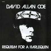 Requiem For A Harlequin , David Allan Coe