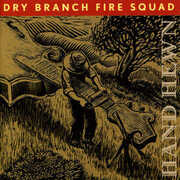 Hand Hewn , Dry Branch Fire Squad