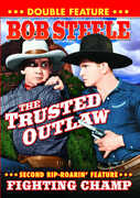 The Trusted Outlaw /  Fighting Champ , Bob Steele