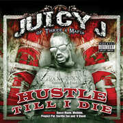 Hustle Till I Die [Explicit Content] , Juicy J
