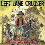 Rock Them Back to Hell , Left Lane Cruiser