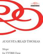 Hope for TTTBB Choir , Augusta Read Pomas