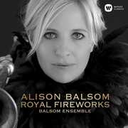 Music for the Royal Fireworks , Alison Balsom