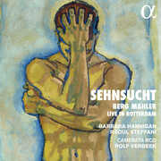 Berg And Mahler: Sehnsucht Live in Rotterdam , Barbara Hannigan
