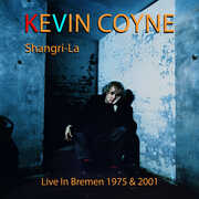 Shangri-la: Live In Bremen 1975 & 2001 , Kevin Coyne