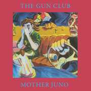 Mother Juno , The Gun Club