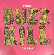 Buzzkill , Teen Cobra