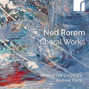 Ned Rorem: Choral Works , St Martin's Voices
