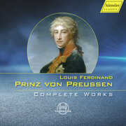Louis Ferdinand Prinz von Preussen - Complete Works , Horst Gobel