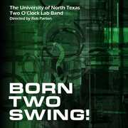 Born Two Swing , Two O'Clock Lab Band