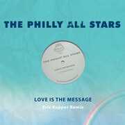Love Is The Message (Eric Kupper Remix) , Philly All Stars